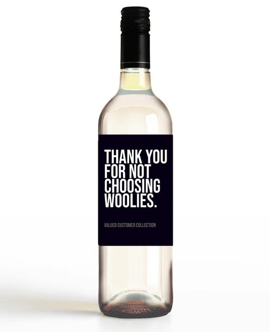 Thank You For Not Choosing Woolies.